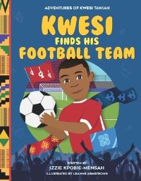 Book Cover for The Adventures of Kwesi Tawiah by Izzie KpobieMensah