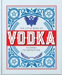 Book Cover for The Little Book of Vodka by Orange Hippo