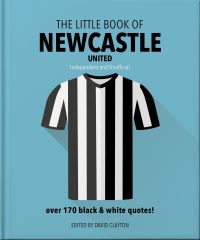Book Cover for The Little Book of Newcastle United by Orange Hippo