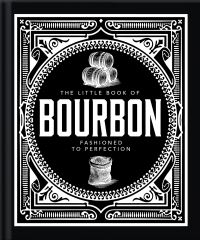 Book Cover for The Little Book of Bourbon by Orange Hippo
