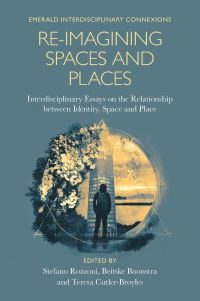 Book Cover for Re-Imagining Spaces and Places by Stefano Rozzoni, Beitske Boonstra, Teresa CutlerBroyles