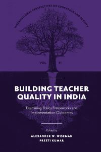 Book Cover for Building Teacher Quality in India by Alexander W Wiseman, Preeti Kumar