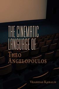 Book Cover for The Cinematic Language of Theo Angelopoulos by Vrasidas Karales
