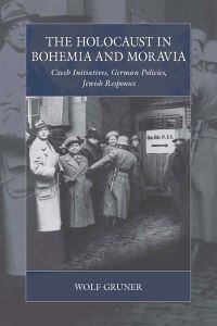 Book Cover for The Holocaust in Bohemia and Moravia by Wolf Gruner