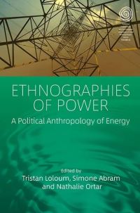 Book Cover for Ethnographies of Power by Tristan Loloum, Simone Abram, Nathalie Ortar