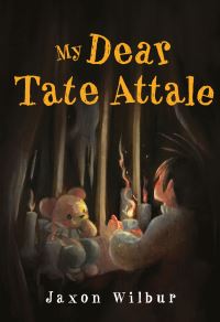 Book Cover for My Dear Tate Attale by Jaxon Wilbur