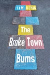 Book Cover for The Broke Town Bums by Tim Duhig