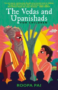 Book Cover for The Vedas and Upanishads for Children by Roopa Pai