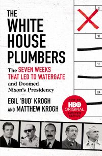 Book Cover for The White House Plumbers by Egil Krogh, Matthew D Krogh