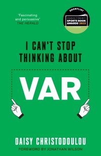 Book Cover for I Can't Stop Thinking About VAR by Daisy Christodoulou