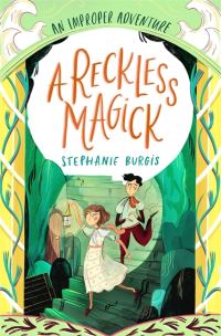 Book Cover for A Reckless Magick by Stephanie Burgis