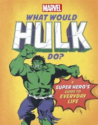 Book Cover for What Would Hulk Do? by Susie Rae