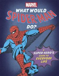 Book Cover for What Would Spider-Man Do? by Susie Rae