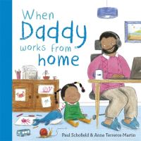 Book Cover for When Daddy Works from Home by Paul Schofield