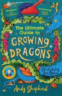 Book Cover for The Ultimate Guide to Growing Dragons by Andy Shepherd
