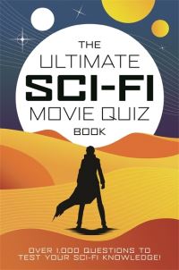 Book Cover for The Ultimate Sci-Fi Movie Quiz Book by Chris Farnell