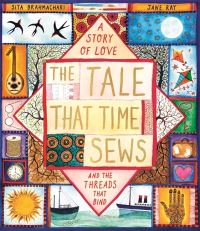 Book Cover for The Tale That Time Sews by Sita Brahmachari
