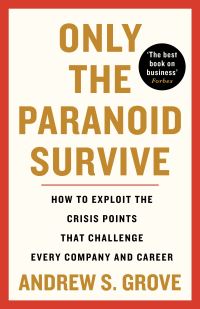 Book Cover for Only the Paranoid Survive by Andrew S Grove