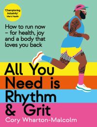 Book Cover for All You Need Is Rhythm and Grit by Cory WhartonMalcolm