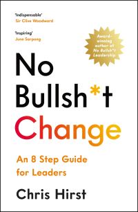 Book Cover for No Bullsh*t Change by Chris Hirst
