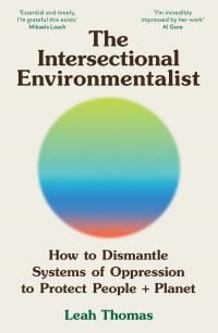 Book Cover for The Intersectional Environmentalist by Leah Thomas
