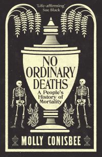 Book Cover for No Ordinary Deaths by Molly Conisbee