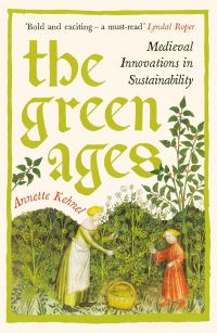Book Cover for The Green Ages by Annette Kehnel