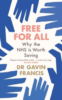 Book Cover for Free for All by Gavin Francis, Wellcome Collection