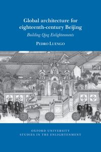 Book Cover for Global Architecture for Eighteenth-Century Beijing by Pedro Luengo
