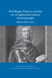 Book Cover for Paul Rapin Thoyras and the Art of Eighteenth-Century Historiography by Miriam Franchina