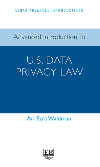 Book Cover for Advanced Introduction to U.S. Data Privacy Law by Ari Ezra Waldman