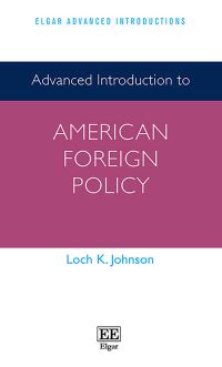 Book Cover for Advanced Introduction to American Foreign Policy by Loch K Johnson