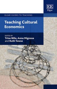 Book Cover for Teaching Cultural Economics by Trine Bille, Anna Mignosa, Ruth Towse
