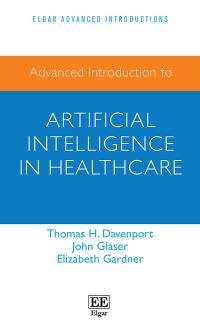 Book Cover for Advanced Introduction to Artificial Intelligence in Healthcare by Thomas H Davenport, John P Glaser, Elizabeth Gardner