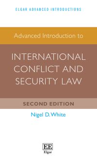 Book Cover for Advanced Introduction to International Conflict and Security Law by Nigel D White