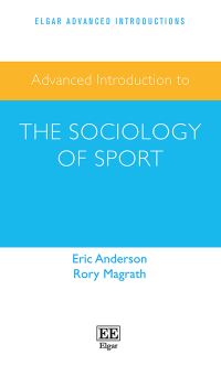 Book Cover for Advanced Introduction to the Sociology of Sport by Eric Anderson, Rory Magrath