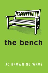 Book Cover for The Bench by Jo BrowningWroe