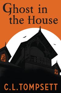 Book Cover for Ghost in the House by C L Tompsett