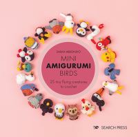 Book Cover for Mini Amigurumi Birds by Sarah Abbondio
