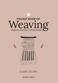 Book Cover for Pocket Book of Weaving by Claire Gelder