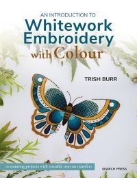 Book Cover for An Introduction to Whitework Embroidery With Colour by Trish Burr