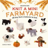 Book Cover for Knit a Mini Farmyard by Sachiyo Ishii