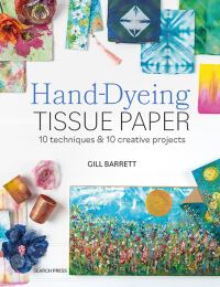 Book Cover for Hand-Dyeing Tissue Paper by Gill Barrett