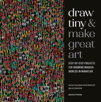 Book Cover for Draw Tiny & Make Great Art by Anna TjalsmaPogorzelec