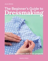 Book Cover for The Beginner's Guide to Dressmaking by Julia Hincks