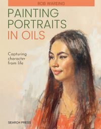 Book Cover for Painting Portraits in Oils by Rob Wareing
