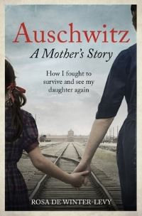 Book Cover for Auschwitz - A Mother's Story by Rosa de WinterLevy