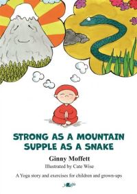 Book Cover for Strong as a Mountain, Supple as a Snake by Ginny Moffett
