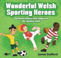 Book Cover for Wonderful Welsh Sporting Heroes by James Stafford