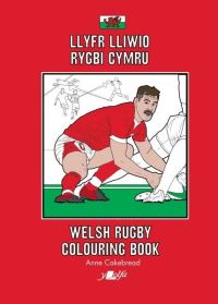 Book Cover for Llyfr Lliwio Rygbi Cymru | Welsh Rugby Colouring Book by Anne Cakebread